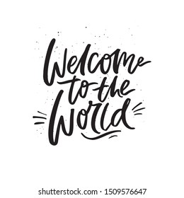Welcome to the world black ink message