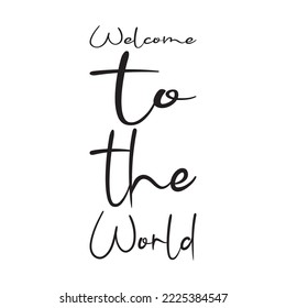 welcome to the world black letter quote