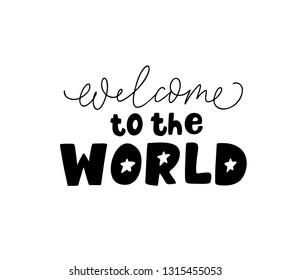 Welcome to the world black vector lettering. Motivational slogan, quote isolated ink pen clipart. Inspirational brushstroke calligraphy. Ironic banner, poster, greeting card design element.