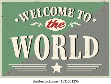 Welcome to the World Greeting card, Vector design. Texture effects can be easily turned off.