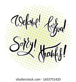 Welcome. For you. Sorry. Thanks. Hand lettering grunge card with textured handcrafted doodle letters in retro style. Hand-drawn vintage vector typography illustration