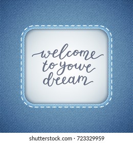 welcome to your dream, lettering, vector handwritten text