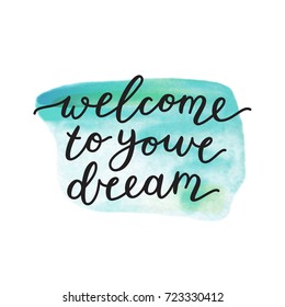 welcome to your dream, lettering, vector handwritten text