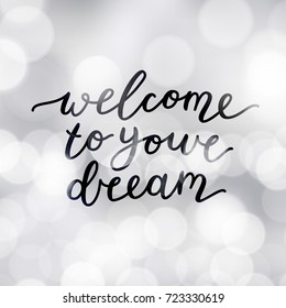 welcome to your dream, lettering, vector handwritten text