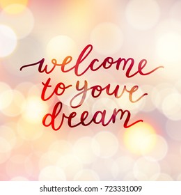 welcome to your dream, lettering, vector handwritten text