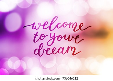 welcome to your dream, vector lettering on blurred background