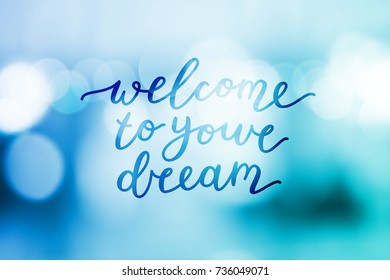 welcome to your dream, vector lettering on blurred background