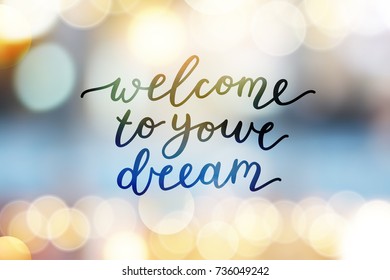 welcome to your dream, vector lettering on blurred background