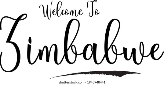 Welcome To Zimbabwe Hand Written Country Name Typography Text word modern 
Calligraphy Text