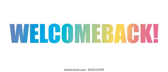 welcomeback . typography for t shirt design, tee print, applique, fashion slogan, badge, label clothing, jeans, or other printing products. Vector illustration	
