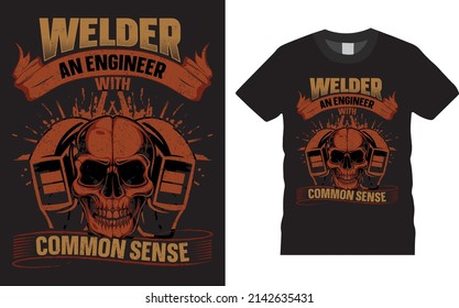 Welder creative t-shirt design vector. Welder an engineer. Typography graphic tshirt design. Welders apparel. print template for t shirt. Welder saying t-shirt style poster, banner, gift.