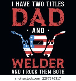 Welder dad graphics tshirt design 