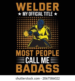 Welder My Official Title T-shirt Design