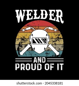 Welder and proud of it t-shirts