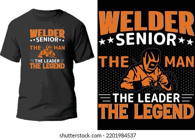 Welder senior the man the leader the legend t shirt design.