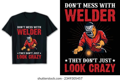 Welder t shirt design, Don't miss with welder, Welder vector.