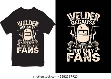 welder t shirt, welder t shirt design, welding tools, welding equipment’s, background, grunge effect, texture.