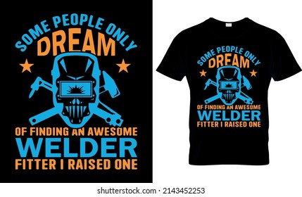 Welder T-shirt Design - Welder Typography Design