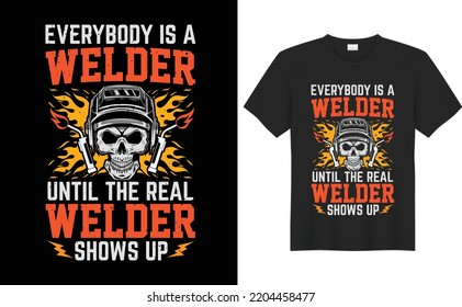 Welder t-shirt design Vector graphic template.This design also can be use in mug, bag, sticker, background, poster and different print item.Weld saying t-shirt style construction, 