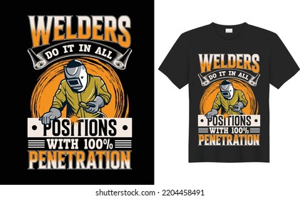 Welder t-shirt design Vector graphic template.This design also can be use in mug, bag, sticker, background, poster and different print item.Weld saying t-shirt style construction, 