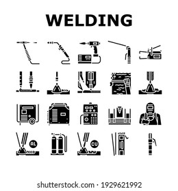 Welding Machine Tool Collection Icons Set Vector. Welding Equipment And Electrodes, Manual Arc And Plasma, Electroslag And Spot Glyph Pictograms Black Illustrations
