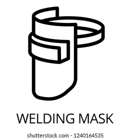 Welding mask icon. Outline welding mask vector icon for web design isolated on white background