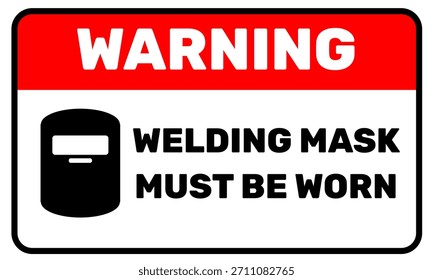 Welding mask must be worn sign printable for site industry purpose. Signage symbol for worker. Health, Safety, and Environment printable icon