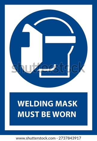 Welding mask must be worn, Welding helmet must be worn in this area, welding mask icon, Welding safety mask label