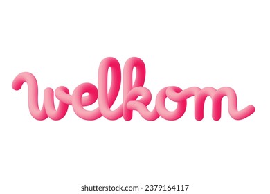 Welkom text writing, Dutch for Welcome. Fluid design and colorful.