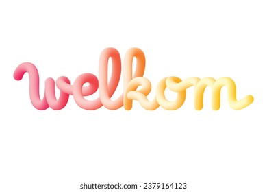 Welkom text writing, Dutch for Welcome. Fluid design and colorful.