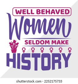 Well Behaved Women Seldom SVG Printable Vector Illustration
