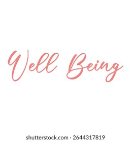 Well being text for T-shirt print and other use on white background.