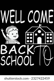 Well Come Back To school eps cut file for cutting machine