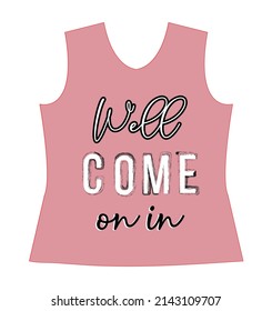 Well come on in, slogan lovely graphic design and cute flowers graphic design print for tee and t shirt and fabric