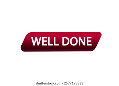 well done. Button for websites, Design Element, learn, stay, template, tuned, design, level, sign, speech, bubble  banner, modern, symbol, click. 
