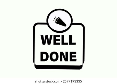 well done. Button for websites, Design Element, learn, stay, template, tuned, design, level, sign, speech, bubble  banner, modern, symbol, click. 
