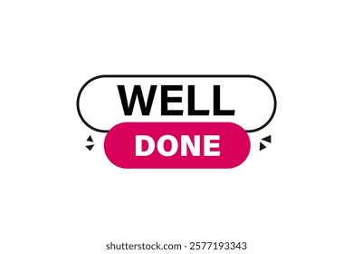 well done. Button for websites, Design Element, learn, stay, template, tuned, design, level, sign, speech, bubble  banner, modern, symbol, click. 
