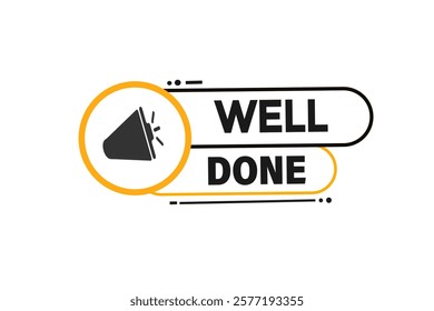 well done. Button for websites, Design Element, learn, stay, template, tuned, design, level, sign, speech, bubble  banner, modern, symbol, click. 
