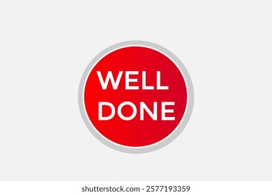 well done. Button for websites, Design Element, learn, stay, template, tuned, design, level, sign, speech, bubble  banner, modern, symbol, click. 
