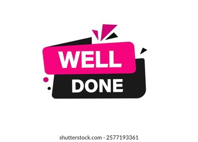 well done. Button for websites, Design Element, learn, stay, template, tuned, design, level, sign, speech, bubble  banner, modern, symbol, click. 
