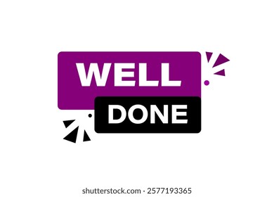 well done. Button for websites, Design Element, learn, stay, template, tuned, design, level, sign, speech, bubble  banner, modern, symbol, click. 
