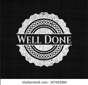 Well Done chalkboard emblem written on a blackboard