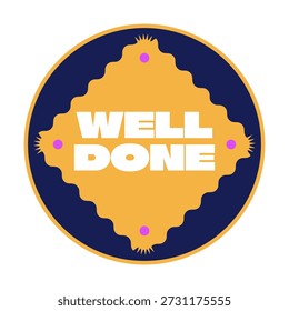Bien hecho circular naranja marino sticker ilustración. Felicitaciones, elogios. Buen trabajo. Premiar el logro. Etiqueta aislada. Insignia de marketing. Emblema promocional. Etiqueta de publicidad. Tipografía en negrita