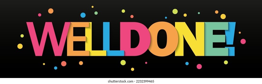WELL DONE! colorful vector typography banner with dots on black background