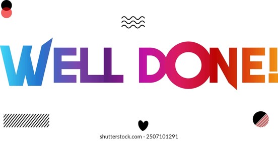 Well Done lettering sign, Congratulations message, calligraphic text. Vector illustration, Well done paper banner