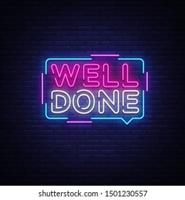 Well Done neon text vector design template. Well Done neon logo, light banner design element colorful modern design trend, night bright advertising, bright sign. Vector illustration