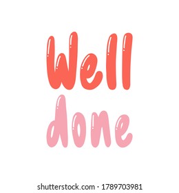 Well Done. Placard template with calligraphic design flat design elements. Retro art for covers, banners, flyers and posters. Eps vector illustration
