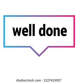 Well Done Signlabel Well Done Speech Stock Vector (Royalty Free ...