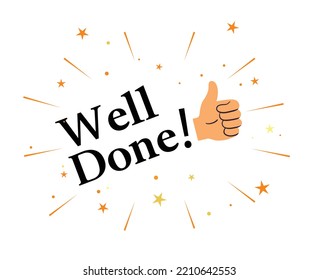 Well done with thumbs up hand. Well done vector text for card, banner, T-shirt print design, motivation poster, icon. Greeting card hand sign with stars.