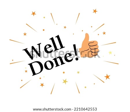 Well done with thumbs up hand. Well done vector text for card, banner, T-shirt print design, motivation poster, icon. Greeting card hand sign with stars.